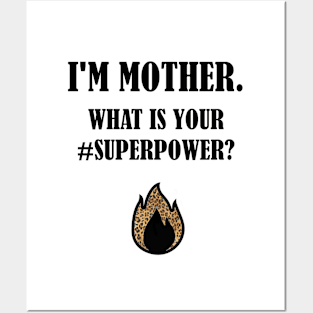 I'm mother - what is your superpower? Posters and Art